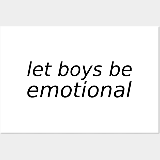 Let Boys be Emotional Wall Art by Everyday Inspiration